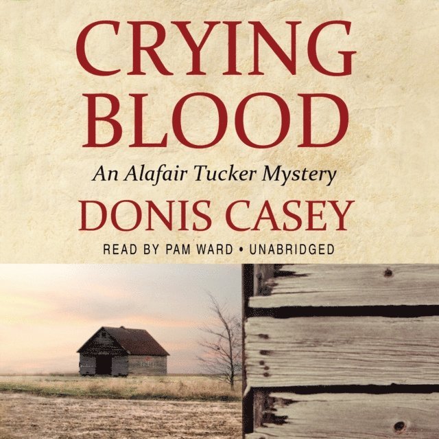 Donis Casey - Crying Blood, Ljudbok