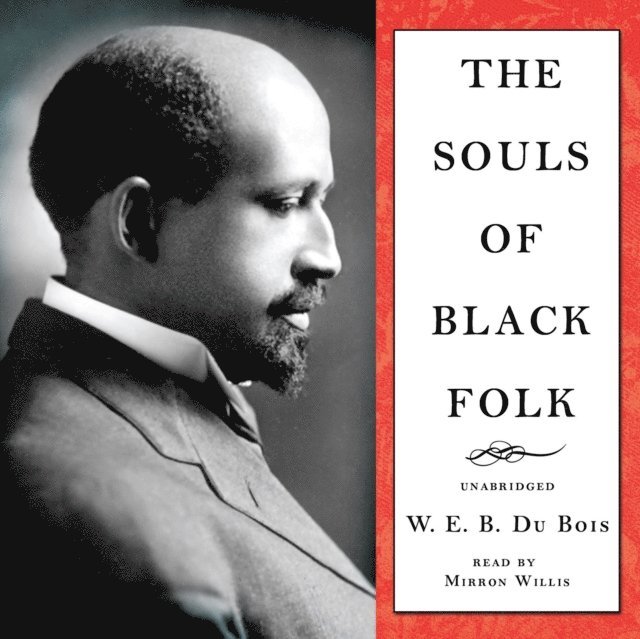 W. E. B. Du Bois - Souls of Black Folk, Ljudbok