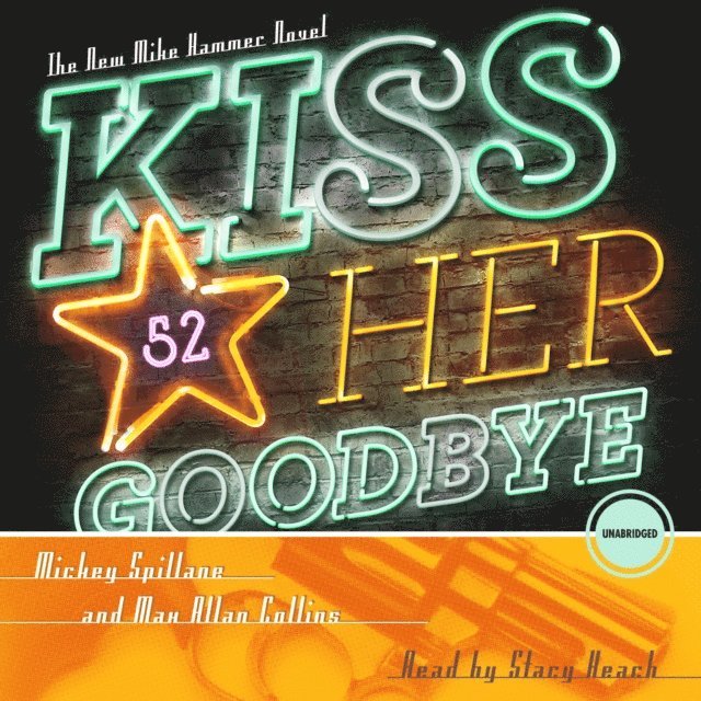 Max Allan Collins, Mickey Spillane - Kiss Her Goodbye, Ljudbok
