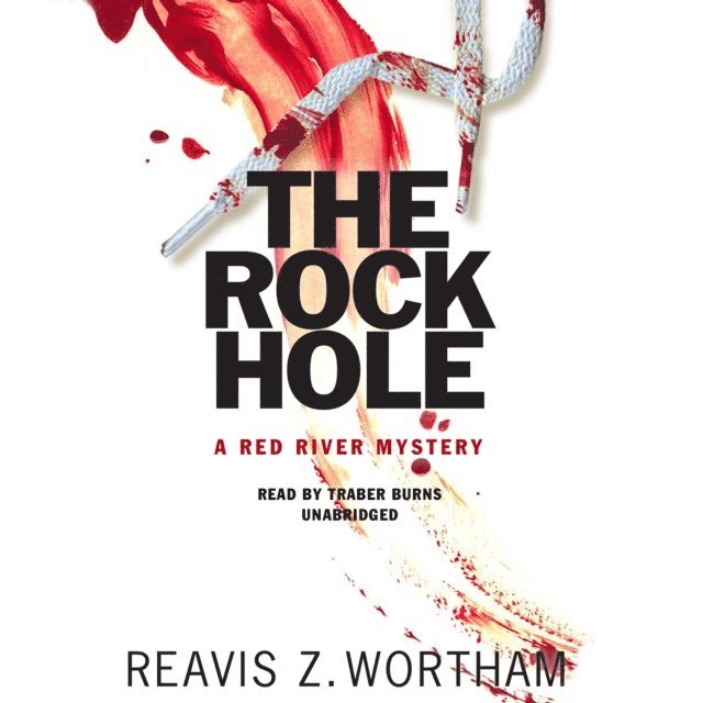 Reavis Z. Wortham - Rock Hole, Ljudbok