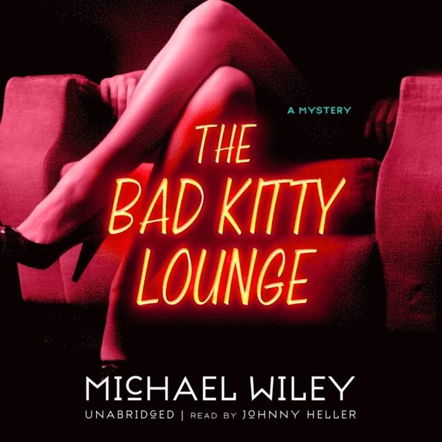 Michael Wiley - Bad Kitty Lounge, Ljudbok
