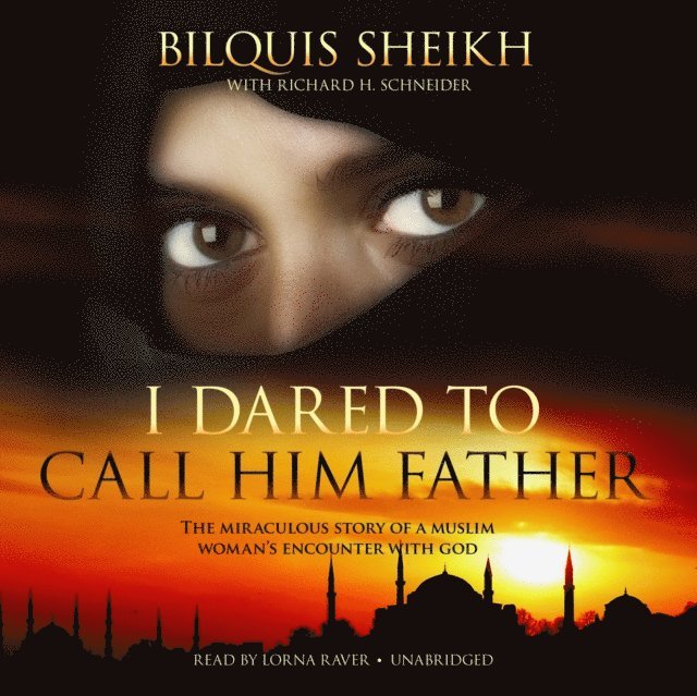 Bilquis Sheikh - I Dared to Call Him Father, Ljudbok