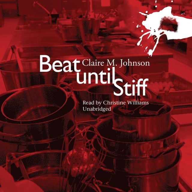 Claire M. Johnson - Beat until Stiff, Ljudbok