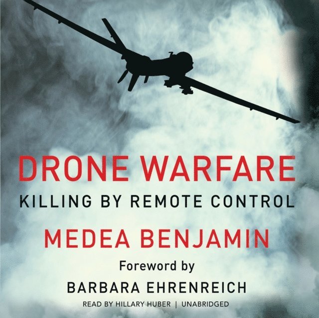 Medea Benjamin - Drone Warfare, Ljudbok