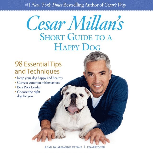 Cesar Millan - Cesar Millan's Short Guide to a Happy Dog, Ljudbok