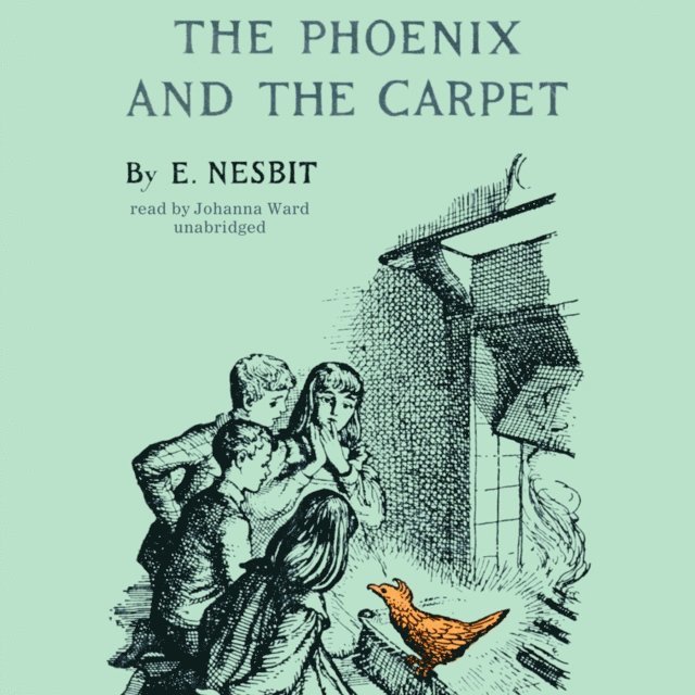 E. Nesbit - Phoenix and the Carpet, Ljudbok