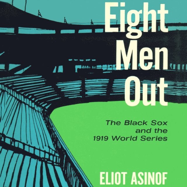 Eliot Asinof - Eight Men Out, Ljudbok
