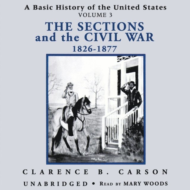 Clarence B. Carson - Basic History of the United States, Vol. 3, Ljudbok