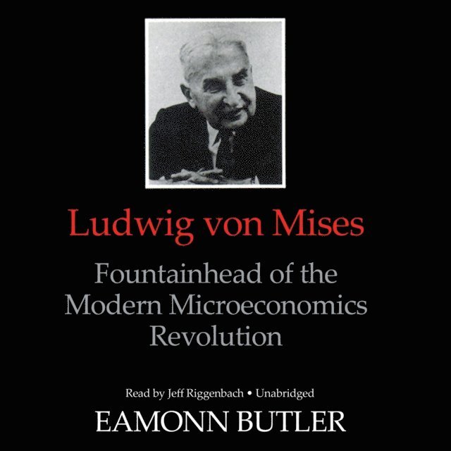 Dr. Eamonn Butler - Ludwig von Mises, Ljudbok