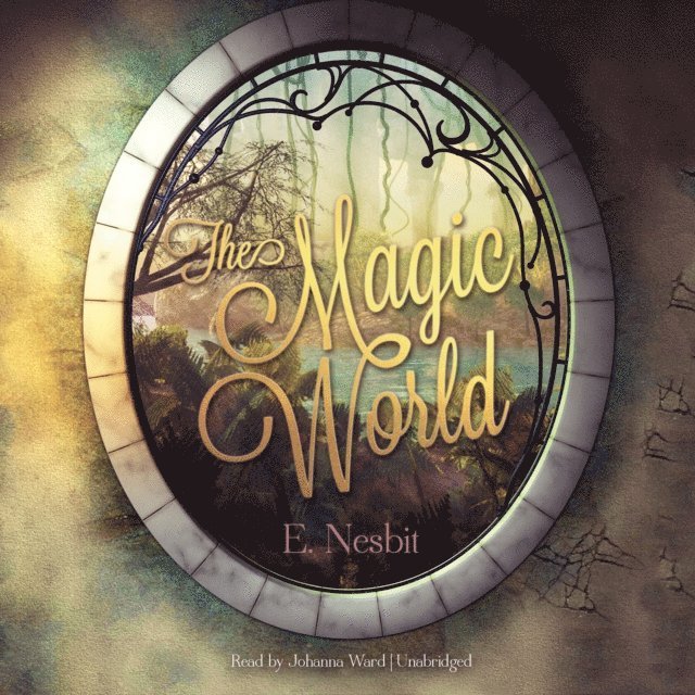 E. Nesbit - Magic World, Ljudbok