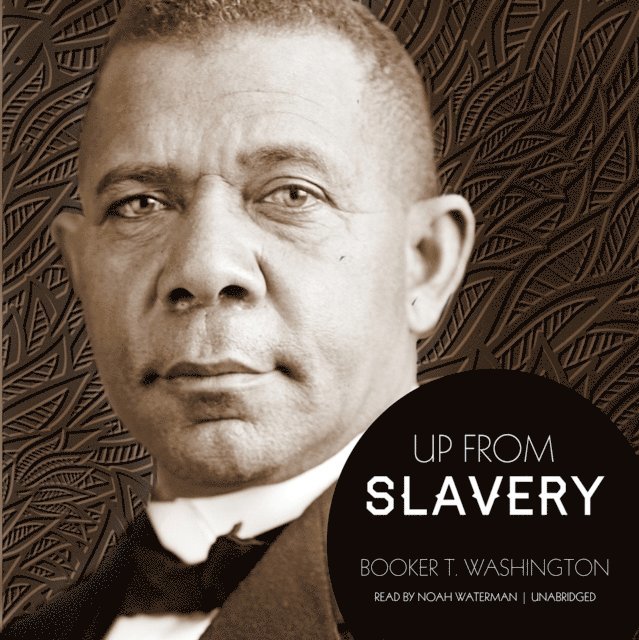 Booker T. Washington - Up from Slavery, Ljudbok