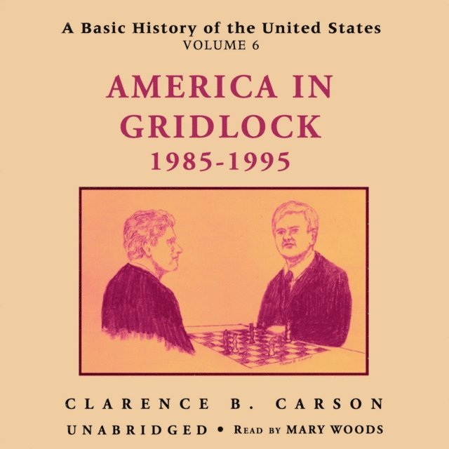 Clarence B. Carson - Basic History of the United States, Vol. 6, Ljudbok
