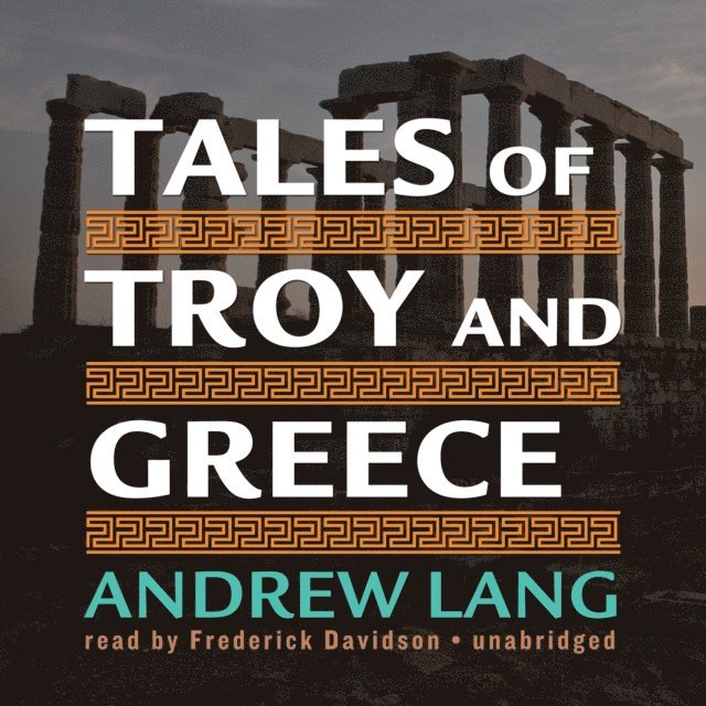 Andrew Lang - Tales of Troy and Greece, Ljudbok