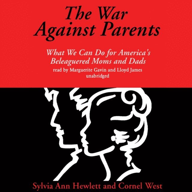 Cornel West, Sylvia Ann Hewlett - War against Parents, Ljudbok