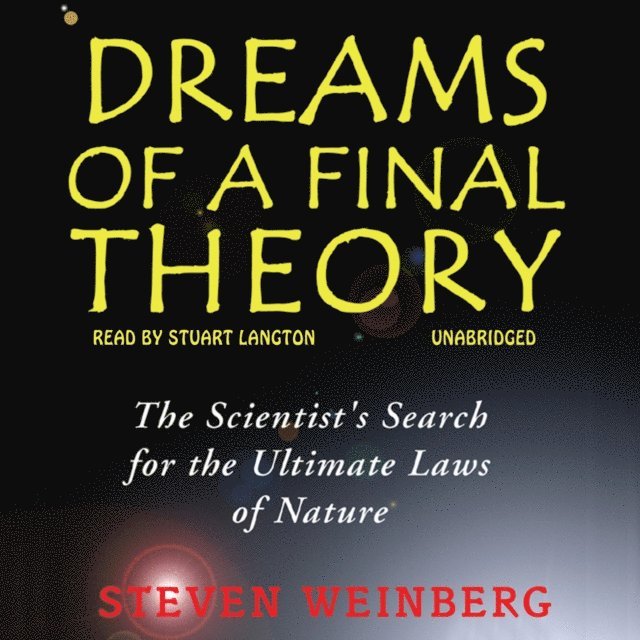 Steven Weinberg - Dreams of a Final Theory, Ljudbok