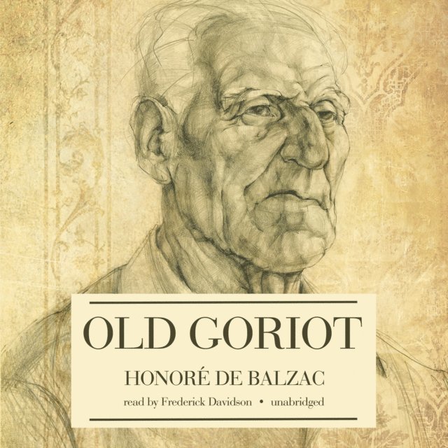 Honore de Balzac - Old Goriot, Ljudbok