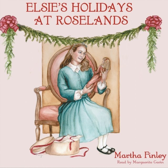 Martha Finley - Elsie's Holidays at Roselands, Ljudbok