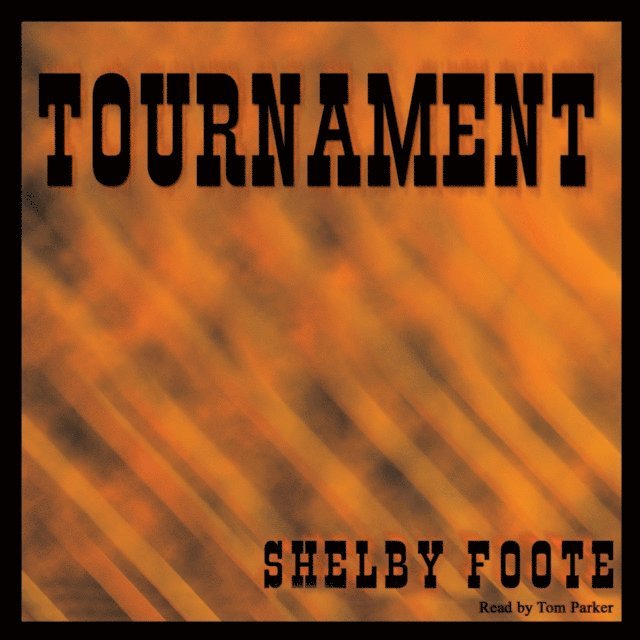Shelby Foote - Tournament, Ljudbok