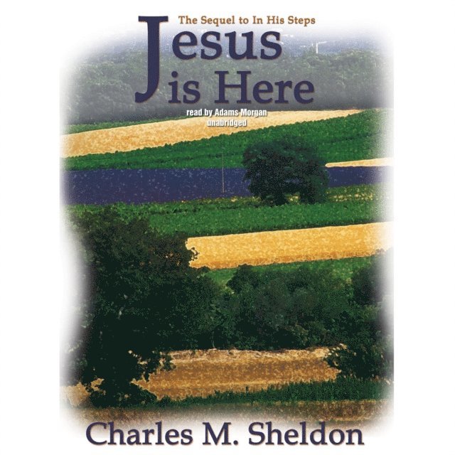 Charles M. Sheldon - Jesus Is Here, Ljudbok