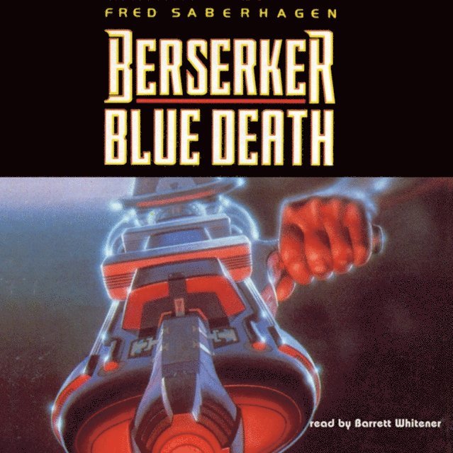 Fred Saberhagen - Berserker: Blue Death, Ljudbok