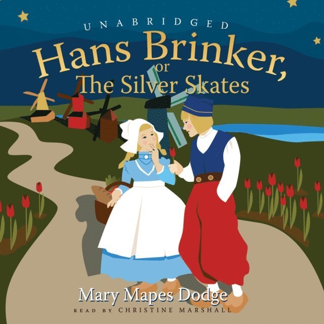 Mary Mapes Dodge - Hans Brinker, Ljudbok