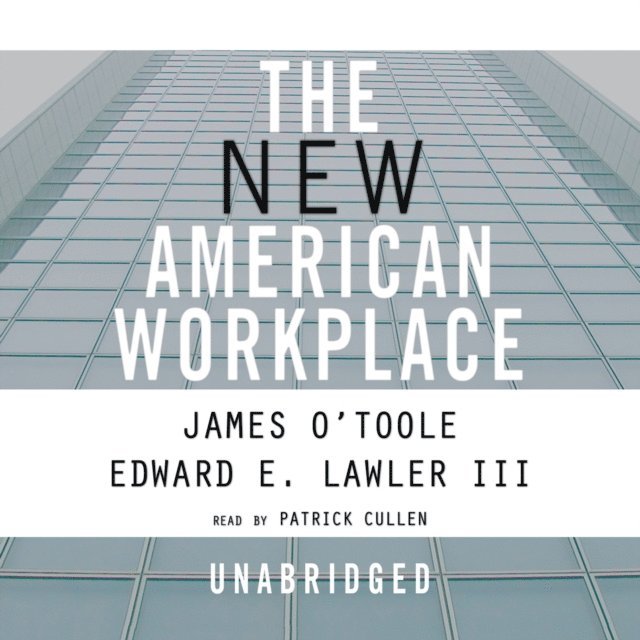 Edward E. Lawler III, James O'Toole - New American Workplace, Ljudbok