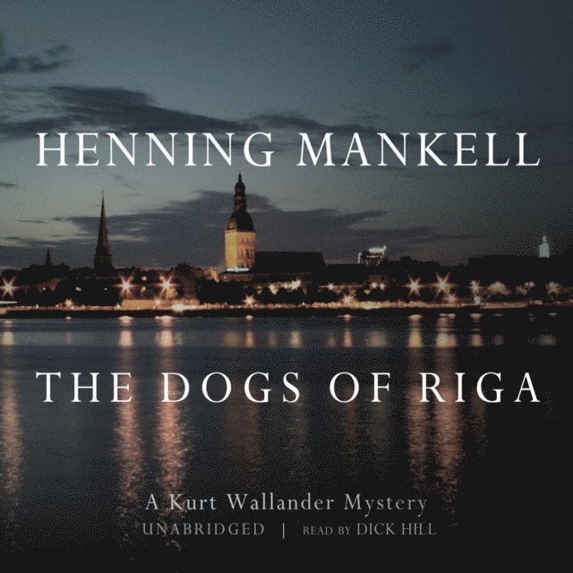 Henning Mankell - Dogs of Riga, Ljudbok