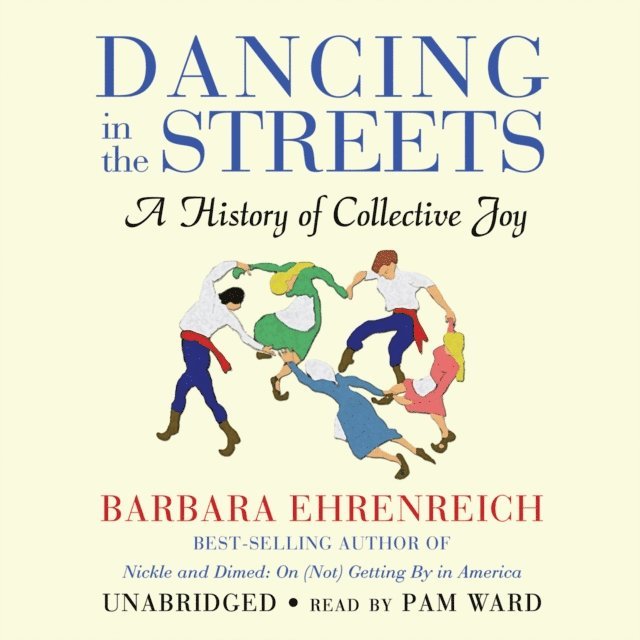 Barbara Ehrenreich - Dancing in the Streets, Ljudbok