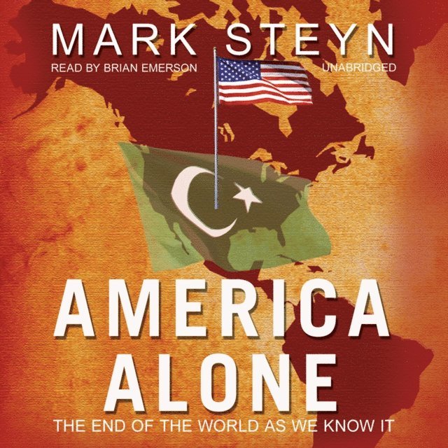 Mark Steyn - America Alone, Ljudbok. Tillgänglighet: Lägg i varukorg