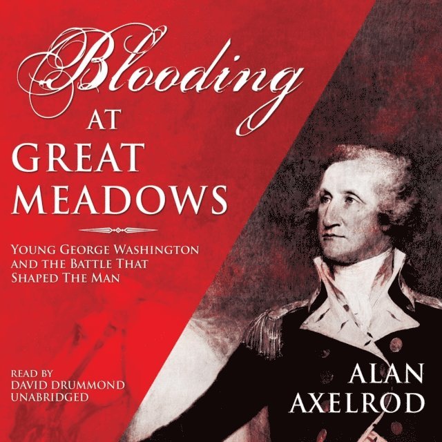 Alan Axelrod - Blooding at Great Meadows, Ljudbok