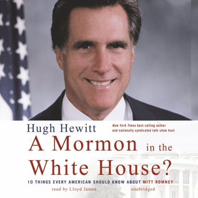 Hugh Hewitt - Mormon in the White House?, Ljudbok