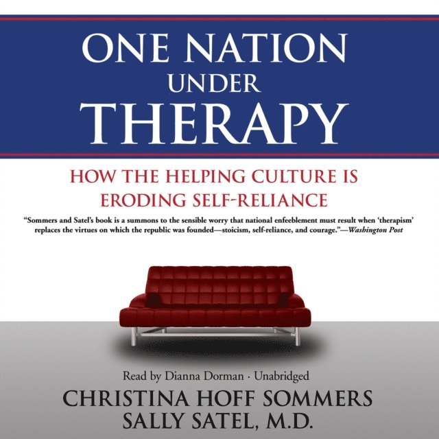 Sally Satel MD, Christina Hoff Sommers - One Nation Under Therapy, Ljudbok