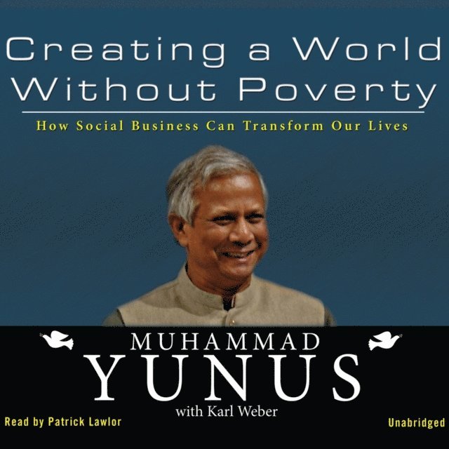 Muhammad Yunus - Creating a World without Poverty, Ljudbok