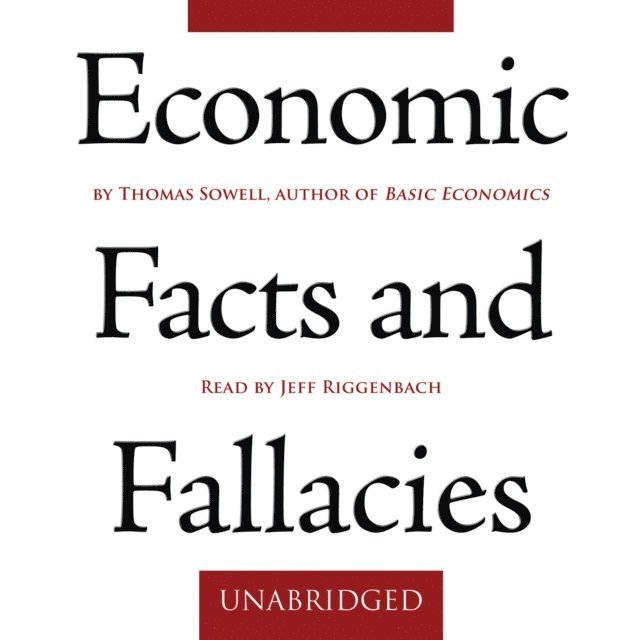 Thomas Sowell - Economic Facts and Fallacies, Ljudbok