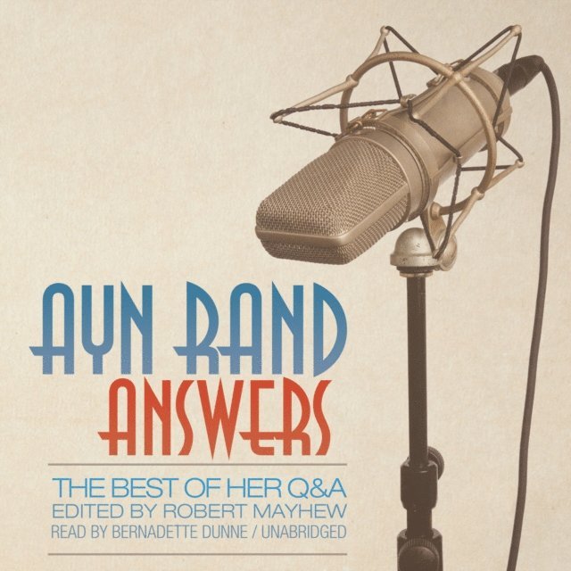 Ayn Rand, Robert Mayhew - Ayn Rand Answers, Ljudbok