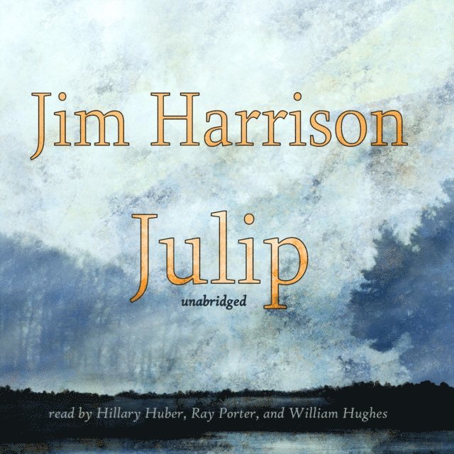 Jim Harrison - Julip, Ljudbok