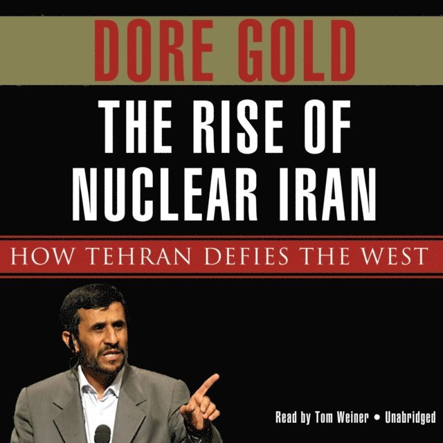 Dore Gold - Rise of Nuclear Iran, Ljudbok