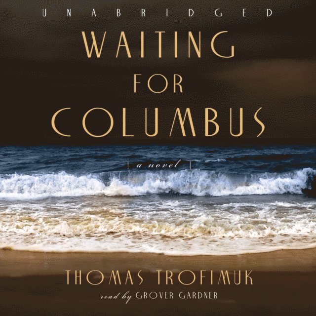 Thomas Trofimuk - Waiting for Columbus, Ljudbok