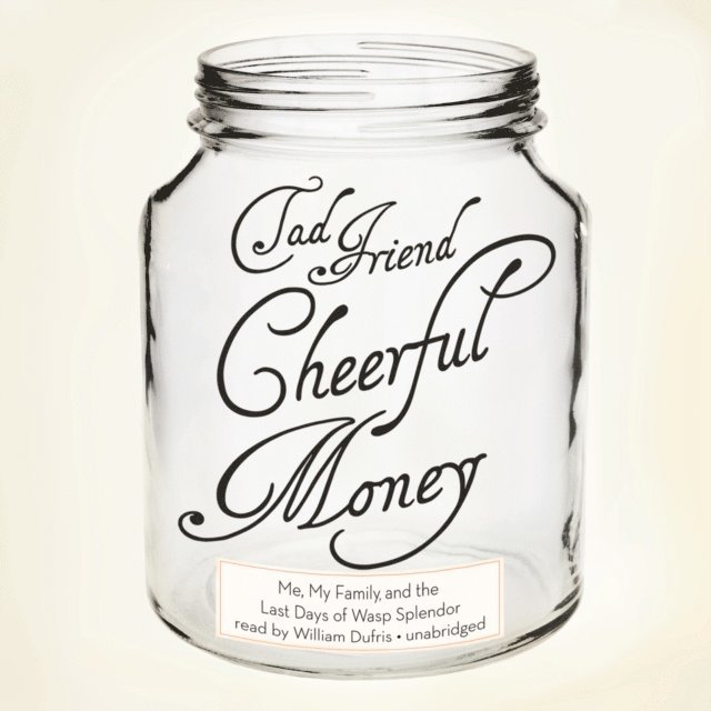 Tad Friend - Cheerful Money, Ljudbok. Tillgänglighet: Lägg i varukorg