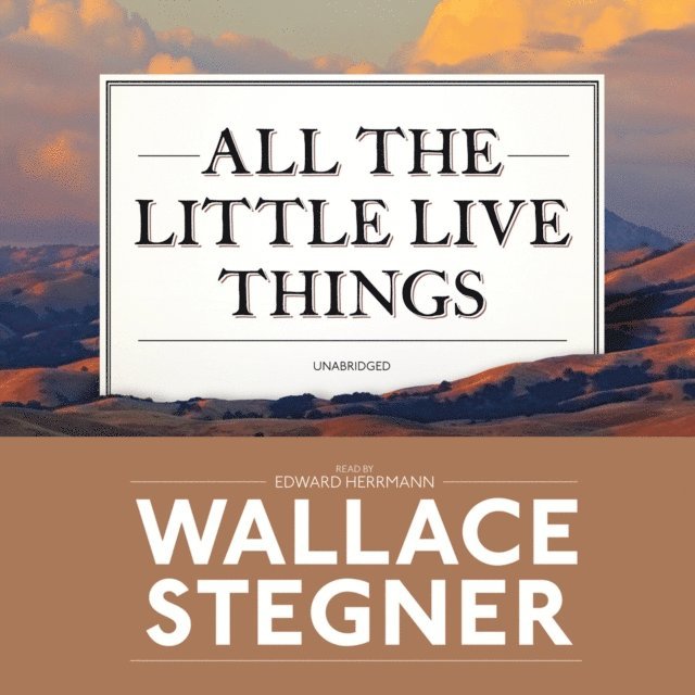 Wallace Stegner - All the Little Live Things, Ljudbok