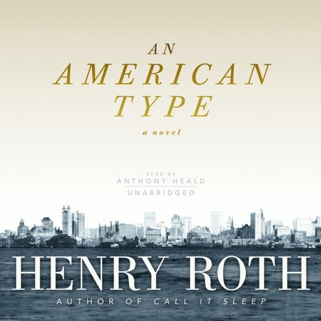 Henry Roth, Anthony Heald - American Type, Ljudbok