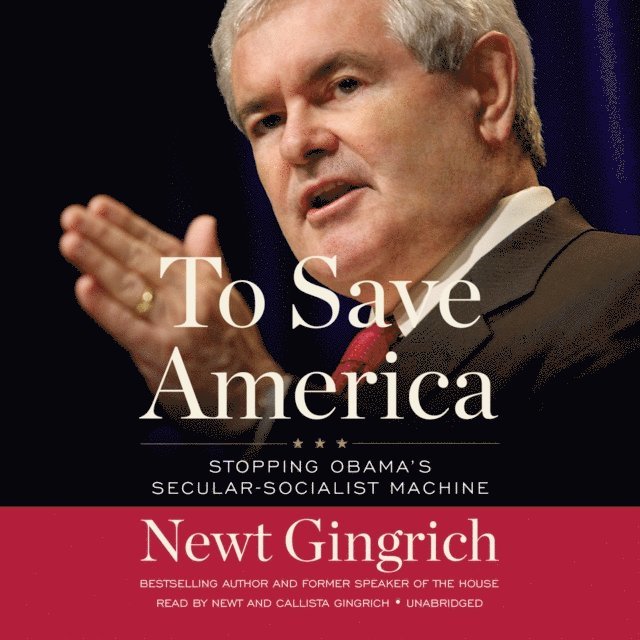Newt Gingrich - To Save America, Ljudbok