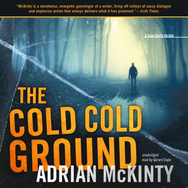 Adrian McKinty - Cold Cold Ground, Ljudbok