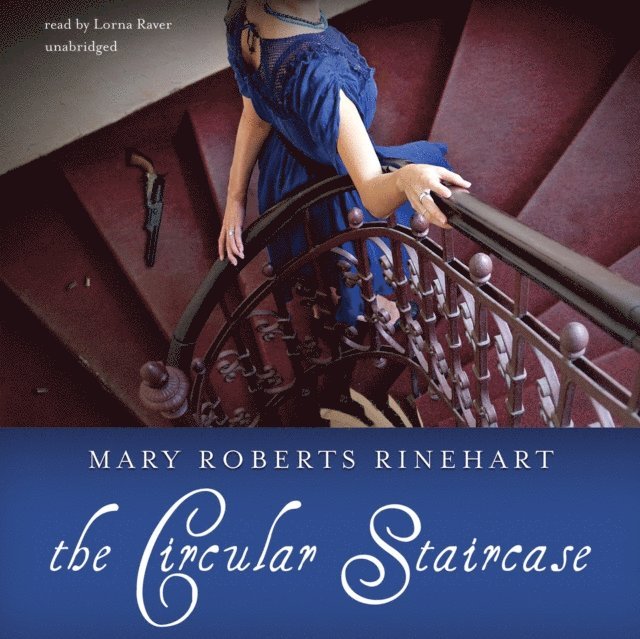 Mary Roberts Rinehart - Circular Staircase, Ljudbok