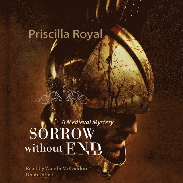Priscilla Royal - Sorrow without End, Ljudbok