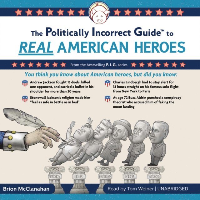 Brion McClanahan PhD - Politically Incorrect Guide to Real American Heroes, Ljudbok