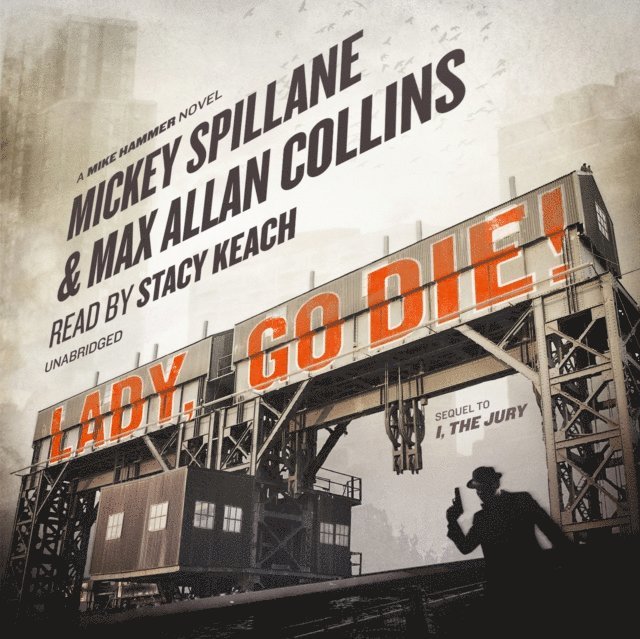 Max Allan Collins, Mickey Spillane - Lady, Go Die!, Ljudbok