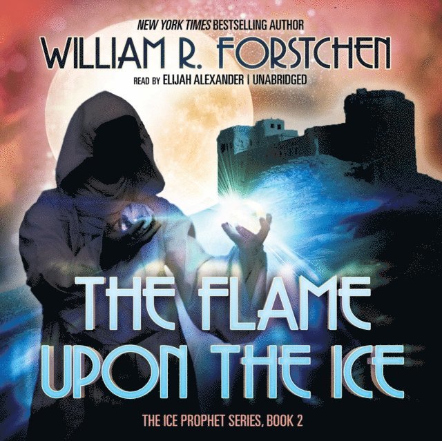 William R. Forstchen - Flame upon the Ice, Ljudbok