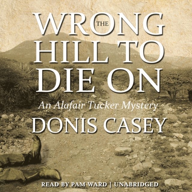Donis Casey - Wrong Hill to Die On, Ljudbok