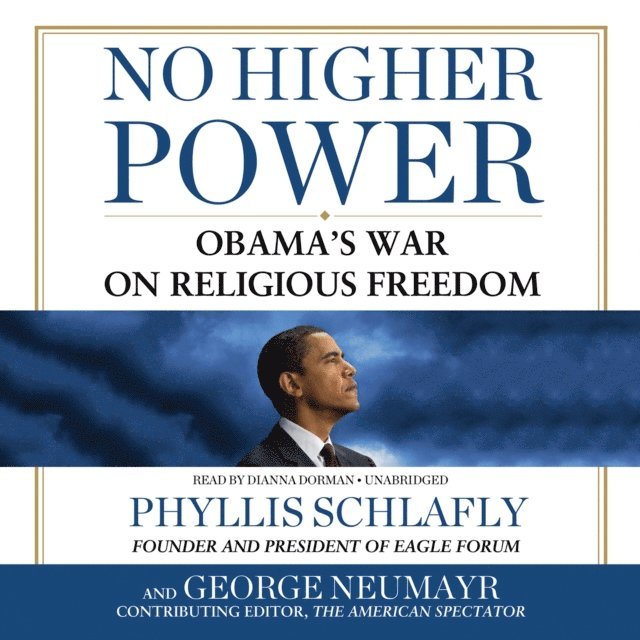 George Neumayr, Phyllis Schlafly - No Higher Power, Ljudbok